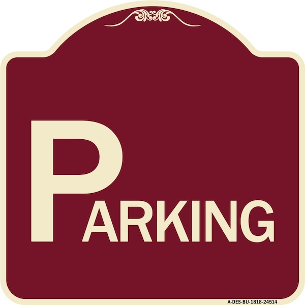 Designer Series Sign-Parking, Burgundy Heavy-Gauge Aluminum Sign, 18" x 18", BU-1818-24514